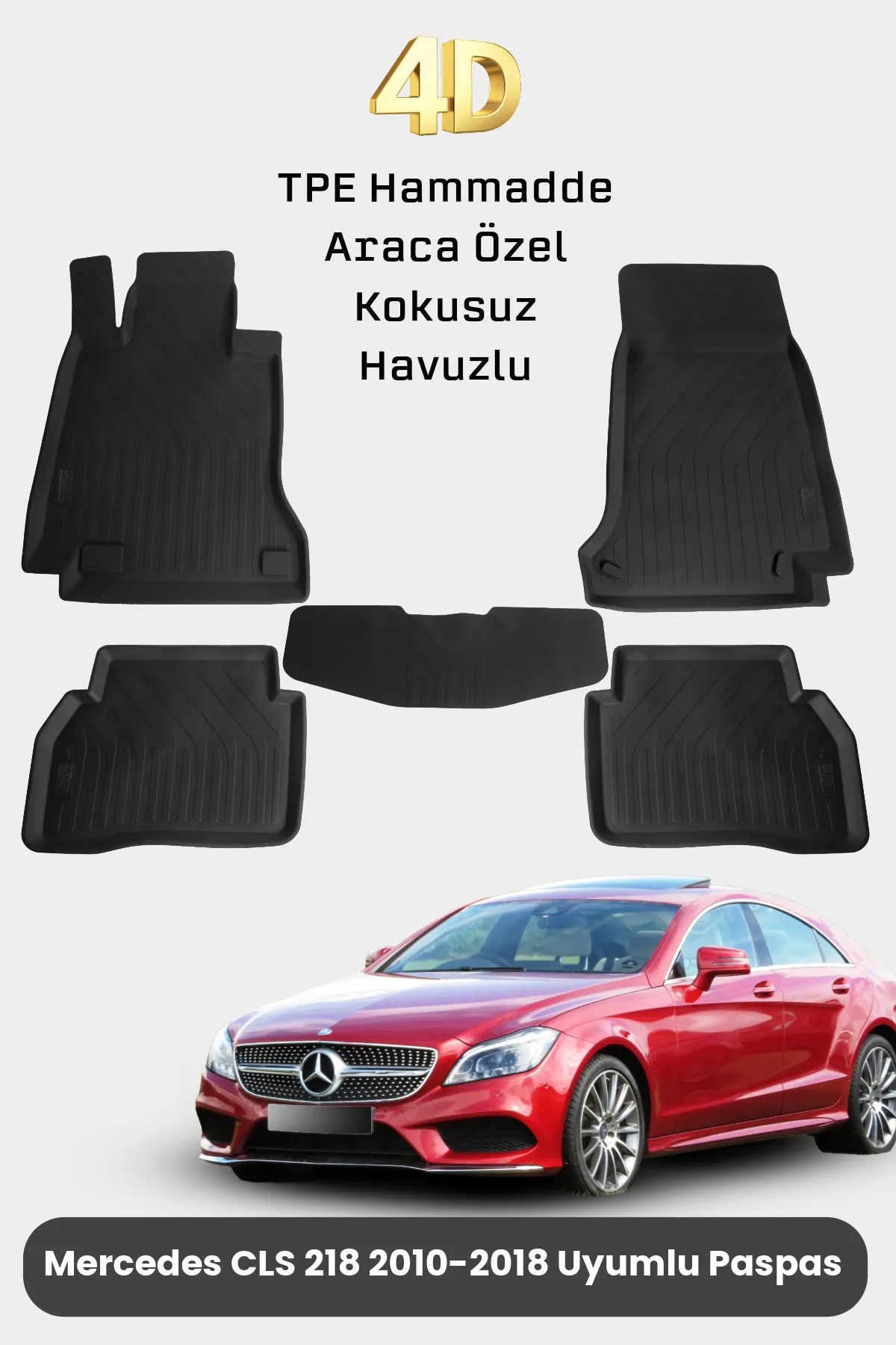 Mercedes CLS C218 Havuzlu 4D Paspas 2010 2011 2012 2013 2014 2015 2016 2017 2018